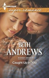 Caught Up In You by Beth Andrews