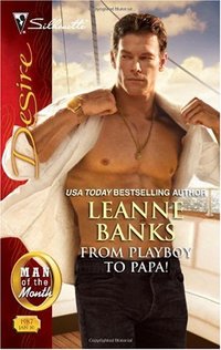 From Playboy To Papa! by Leanne Banks