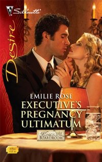 Executive's Pregnancy Ultimatum by Emilie Rose