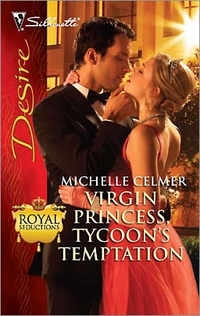Virgin Princess, Tycoon's Temptation by Michelle Celmer