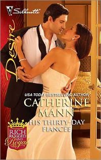 His Thirty-Day Fianc by Catherine Mann