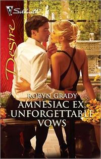 Amnesiac Ex, Unforgettable Vows by Robyn Grady