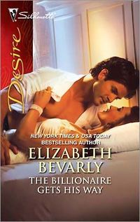 The Billionaire Gets His Way by Elizabeth Bevarly