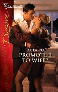 Promoted to Wife? by Paula Roe