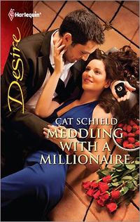 Meddling With A Millionaire by Cat Schield