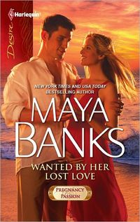 Excerpt of Wanted By Her Lost Love by Maya Banks