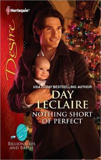 Nothing Short Of Perfect by Day Leclaire