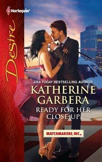 Ready for Her Close-up by Katherine Garbera