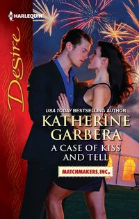 A Case of Kiss and Tell by Katherine Garbera