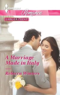 A Marriage Made In Italy by Rebecca Winters