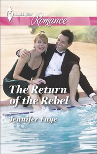 The Return of the Rebel by Jennifer Faye