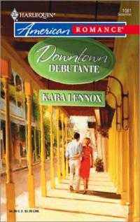 Downtown Debutante by Kara Lennox