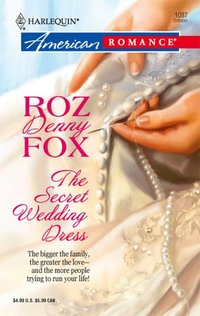The Secret Wedding Dress by Roz Denny Fox