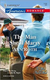 The Man She'll Marry by Ann Roth