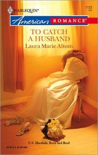 To Catch a Husband by Laura Marie Altom