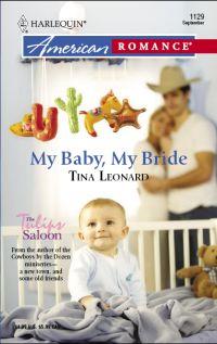 My Baby, My Bride by Tina Leonard