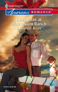Christmas At Blue Moon Ranch by Lynnette Kent
