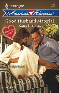 Good Husband Material by Kara Lennox