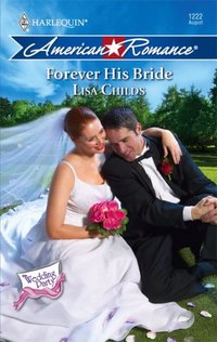 Forever His Bride by Lisa Childs