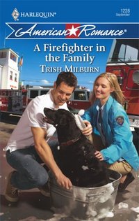 A Firefighter In The Family by Trish Milburn