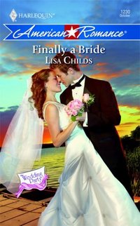 Finally A Bride by Lisa Childs