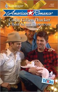 A Baby In The Bunkhouse by Cathy Gillen Thacker