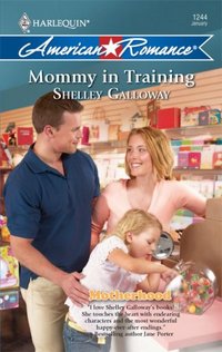 Mommy In Training by Shelley Galloway