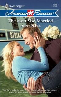 Excerpt of The Man She Married by Ann DeFee