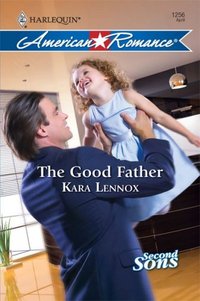 The Good Father by Kara Lennox