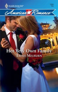Her Very Own Family by Trish Milburn