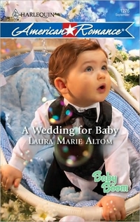 A Wedding For Baby by Laura Marie Altom