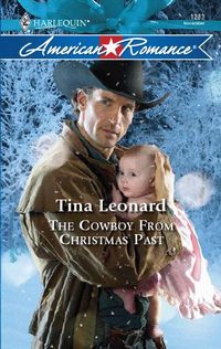 The Cowboy From Christmas Past by Tina Leonard