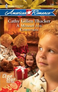 A Mommy For Christmasaa by Cathy Gillen Thacker