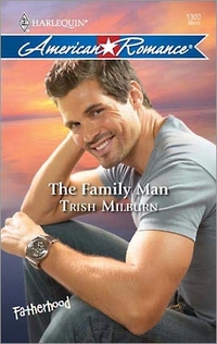 Excerpt of The Family Man by Trish Milburn