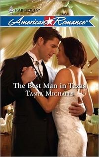 The Best Man In Texas by Tanya Michaels