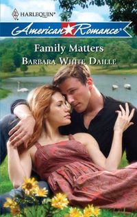 Family Matters by Barbara White Daille