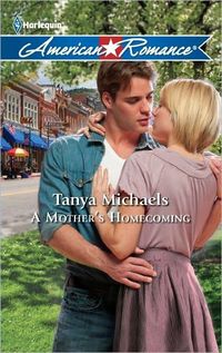 A Mother's Homecoming by Tanya Michaels