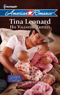 Excerpt of His Valentine Triplets by Tina Leonard