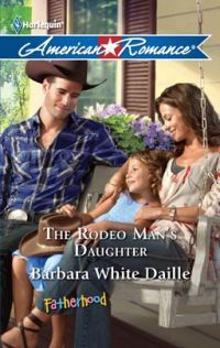 The Rodeo Man's Daughter by Barbara White Daille