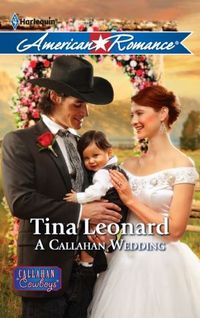 A Callahan Wedding by Tina Leonard