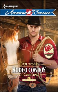 Colton: Rodeo Cowboy by C. J. Carmichael