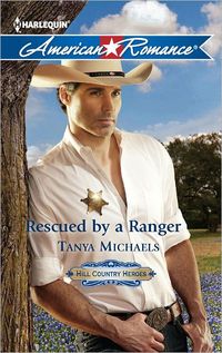Rescued By A Ranger by Tanya Michaels