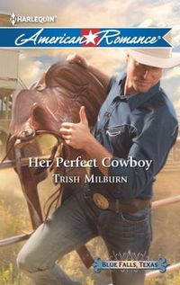 Her Perfect Cowboy by Trish Milburn