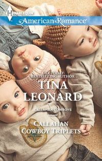 Callahan Cowboy Triplets by Tina Leonard
