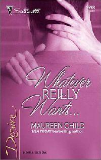 Whatever Reilly Wants by Maureen Child