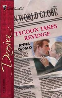 Excerpt of Tycoon Takes Revenge by Anna DePalo