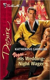 Excerpt of His Wedding-Night Wager by Katherine Garbera