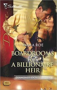 Boardrooms & A Billionaire Heir by Paula Roe