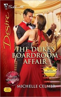 The Duke's Boardroom Affair by Michelle Celmer