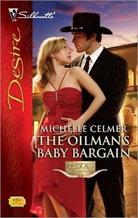 Excerpt of The Oilman's Baby Bargain by Michelle Celmer